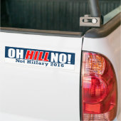 Oh Hill Nee! Funny Anti-Hillary Clinton 2016 Bumpersticker (Op Truck)