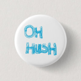 Oh Hush - grappige, handgetekende letters Ronde Button 3,2 Cm