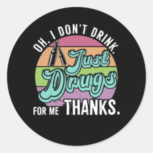 Oh ik Drink niet alleen medicijnen voor me Bedankt Ronde Sticker