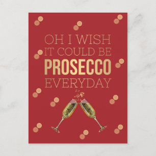 OH IK WIL DAT HET OM DE DAG PROSECCO KAN ZIJN BRIEFKAART