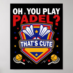 Oh, je speelt Padel, probeer Dominton Racquets en Poster