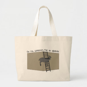 Oh jij, LadderGoat, je bent zo willekeurig Grote Tote Bag