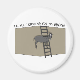 Oh jij, LadderGoat, je bent zo willekeurig Magneet