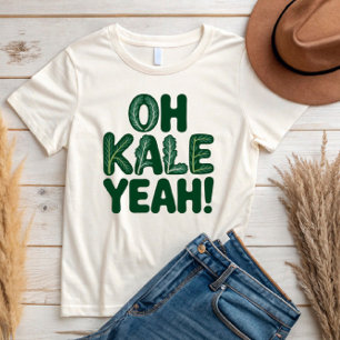 Oh Kale Ja! T-shirt