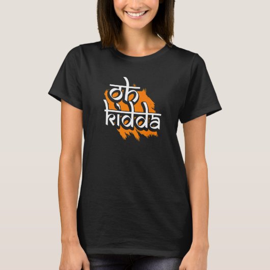 Oh Kidda Punjabi Hallo T-shirt (Voorkant)
