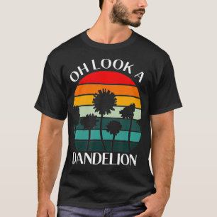 Oh kijk eens naar een dandelion Meme Flower Plant  T-shirt