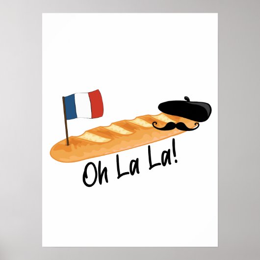 Oh La - French Baguette - Funny Francophile Poster (Voorkant)