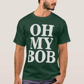 Oh mijn Bob 4 T-shirt