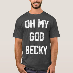 Oh mijn God Becky NEW Distress Lettering T-shirt