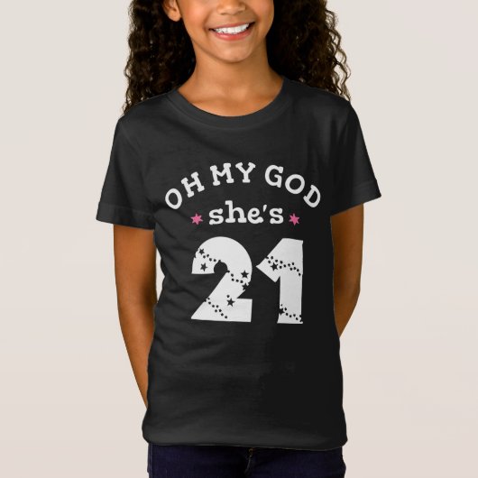 Oh mijn god, ze is 21 jaar oud t-shirt (Voorkant)