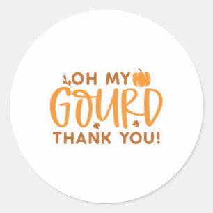 Oh mijn Gourd bedankt Ronde Sticker
