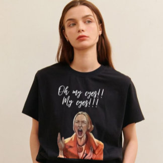 Oh, mijn ogen! Grappige reactie T-shirt