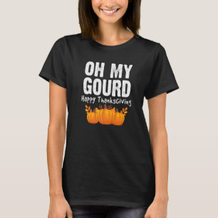 Oh Mijn Pompoen Gelukkig Thanksgiving Herfst Kalk T-shirt