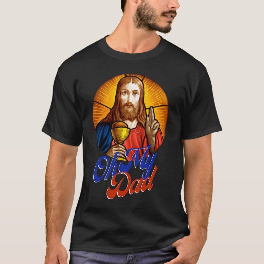 Oh mijn vader OMG Christelijk katholiek idee T-shirt (Voorkant)