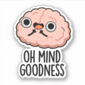 Oh Mind Goodness Funny Brain Pun Sticker (Voorkant)