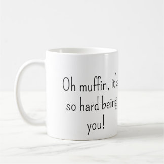 Oh Muffin Snarky Mug