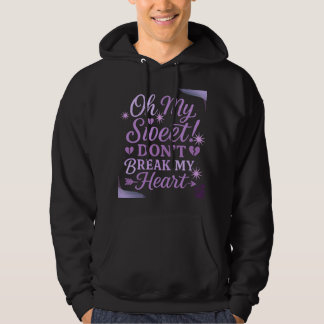 Oh My Sweet! Don’t Break My Heart – Purple Romanti Hoodie