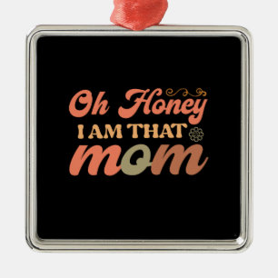 Oh schat, ik ben die mama metalen ornament