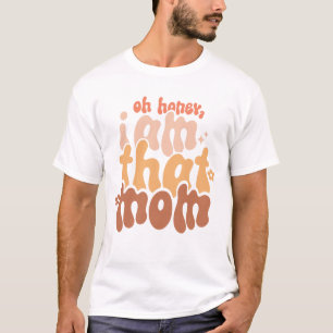Oh schat, ik ben die mama t-shirt