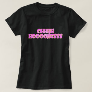 Oh schat! OHHHH HOONEYY T-shirt