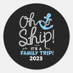 Oh schip Het is een familie reis 2023 2023 Familie Ronde Sticker