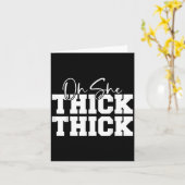 Oh She Thick-thick Funny Girls Women  Kaart (Gele Bloem)