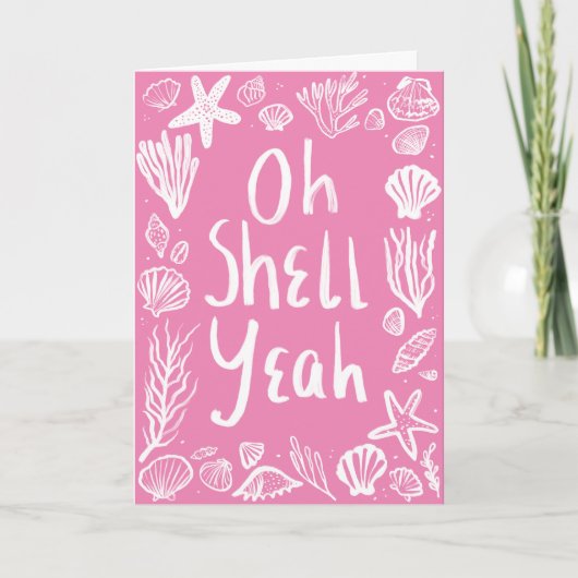 OH SHELL JA Seashell Beach Verjaardag Gefeliciteer Kaart (Voorkant)
