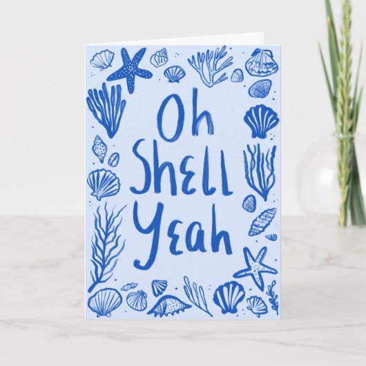 OH SHELL JA Seashell Beach Verjaardag Gefeliciteer Kaart (Voorkant)