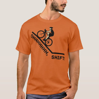 Oh Shift Bicycle Bike Rider Funny T-shirt