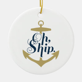 OH SHIP! - Nautical Ornament