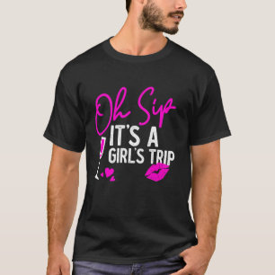 Oh sip het is een meisjes reis Las Vegas voor vrou T-shirt