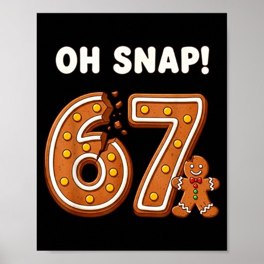 Oh Snap 67 Zes Zeven Meme Gemberkoek Man Grappig 6 Poster (Voorkant)