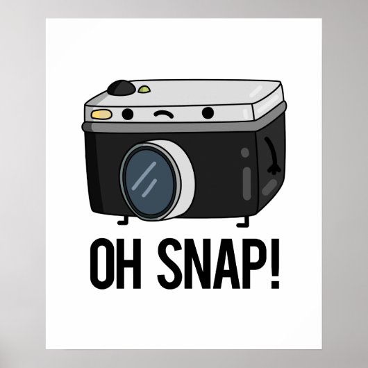 Oh Snap Funny Camera Pun Poster (Voorkant)