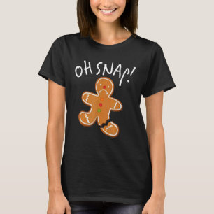 Oh Snap Gingerbrood Man Cookie Broken Leg Baking T-shirt