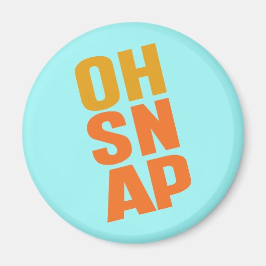 Oh Snap Magneet (Voorkant)