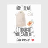 Oh, Tea! Ik dacht dat je zei dat je een schimmige Sticker (Vel)
