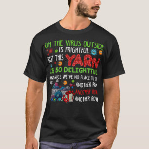 Oh the virus outside is frightful but this YARN T-shirt