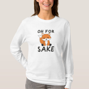 Oh voor Fox Sake Funny Foxes Pun T-shirt
