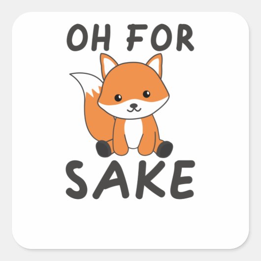 Oh voor Fox Sake Funny Foxes Pun Vierkante Sticker (Voorkant)