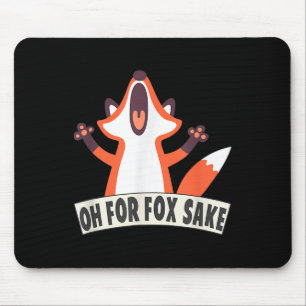 Oh voor Fox Sake Grappige Fox Lover Joke Quotes Muismat