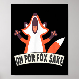 Oh voor Fox Sake Grappige Fox Lover Joke Quotes Poster