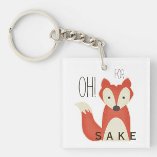Oh! Voor Fox Sake Humoureus Sleutelhanger