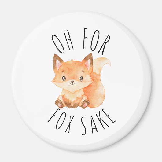 Oh voor Fox Sake Magneet (Voorkant)