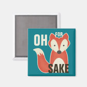 Oh voor Fox Sake Magneet (Voorkant / Achterkant)