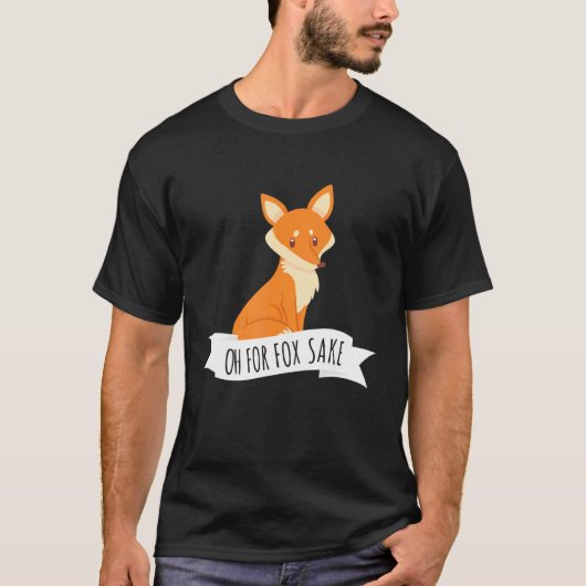 Oh voor Fox Sake Pun Sarcastic T-shirt (Voorkant)