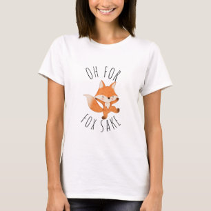 Oh voor Fox Sake T-Shirt
