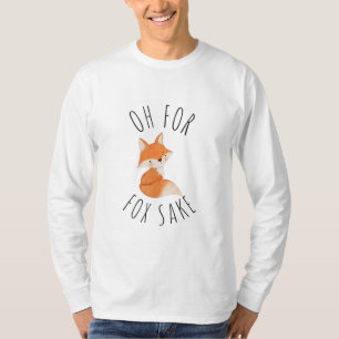Oh voor Fox Sake T-Shirt