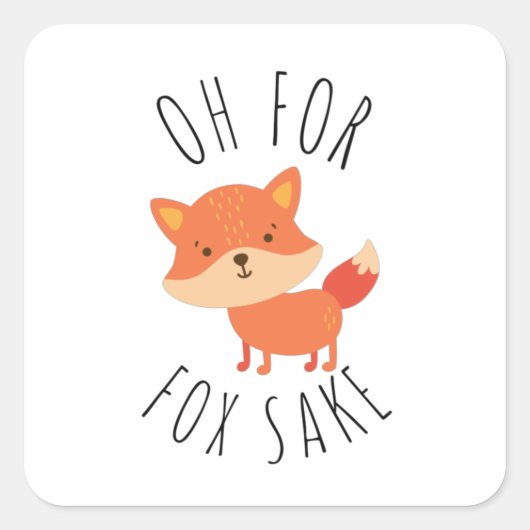 Oh voor Fox Sake Vierkante Sticker (Voorkant)