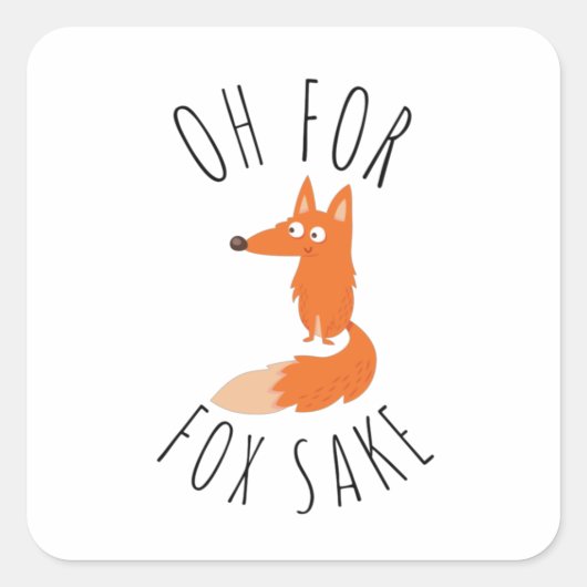 Oh voor Fox Sake Vierkante Sticker (Voorkant)