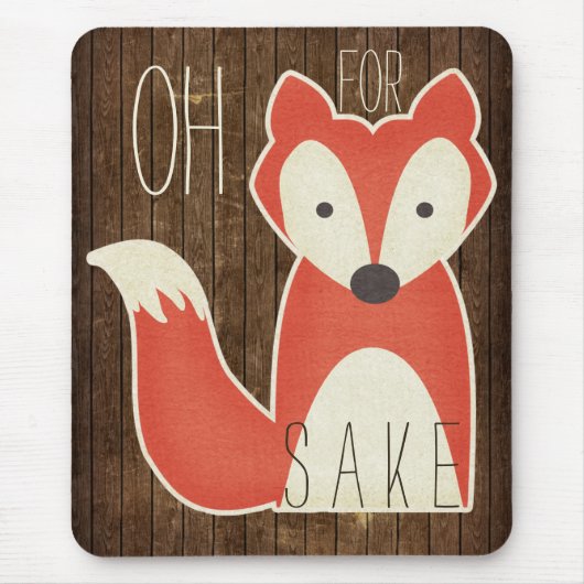 Oh voor fox sake Wood effect Muismat (Voorkant)